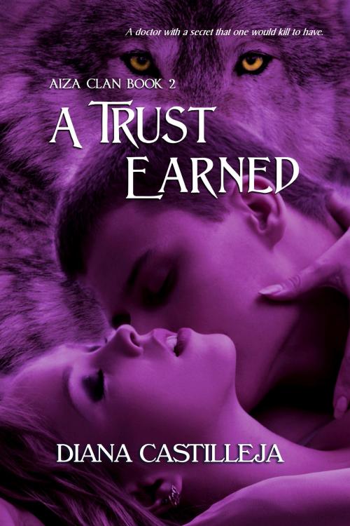 Cover of the book A Trust Earned by Diana Castilleja, Purple Sword Publications