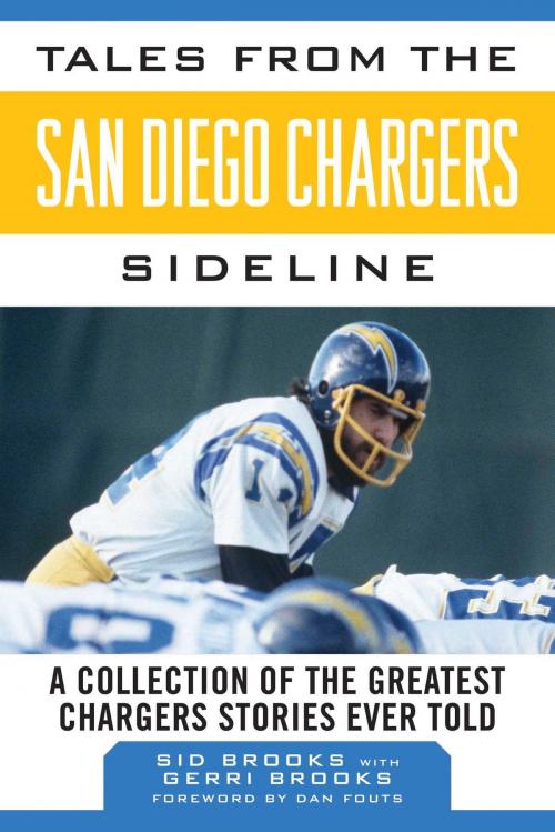 Cover of the book Tales from the San Diego Chargers Sideline by Sid Brooks, Gerri Brooks, Sports Publishing