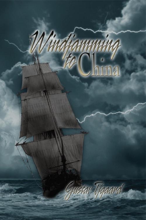 Cover of the book Windjamming to China by Gustav  Tjgaard, Eloquent Books