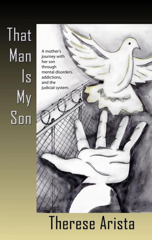 Cover of the book That Man Is My Son by Therese Arista, First Edition Design Publishing