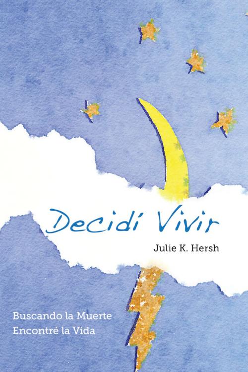 Cover of the book Decidí Vivir by Julie Hersh, Greenleaf Book Group Press