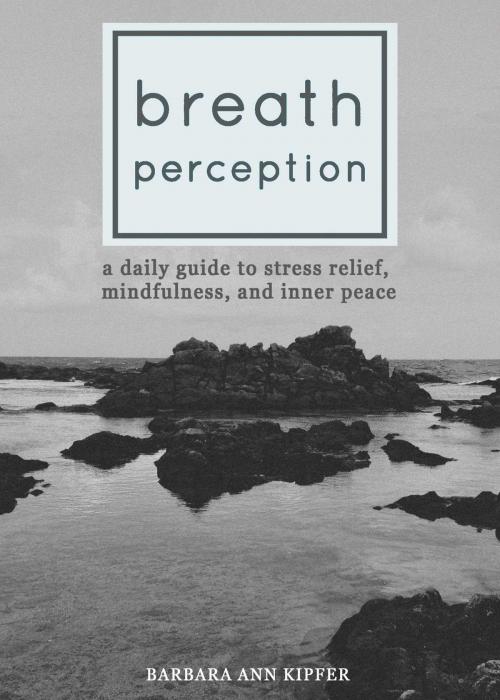 Cover of the book Breath Perception by Barbara Ann Kipfer, Skyhorse