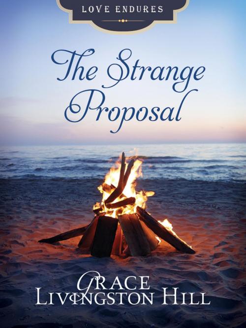 Cover of the book The Strange Proposal by Grace Livingston Hill, Barbour Publishing, Inc.