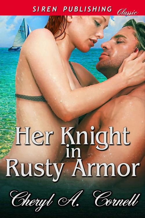 Cover of the book Her Knight in Rusty Armor by Cheryl A. Cornell, Siren-BookStrand