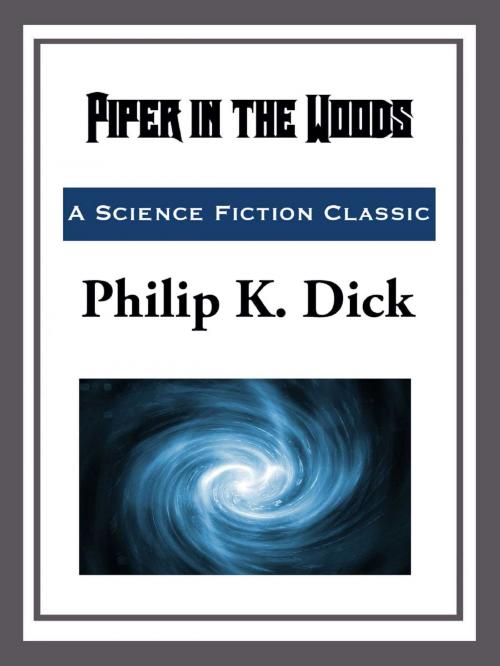 Cover of the book Piper in the Woods by Philip K. Dick, Start Publishing LLC