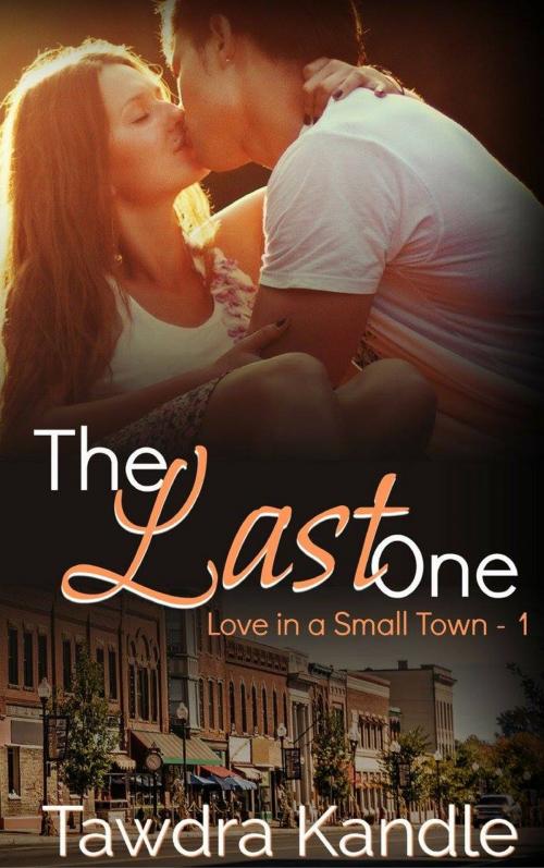 Cover of the book The Last One by Tawdra Kandle, Tawdra Kandle