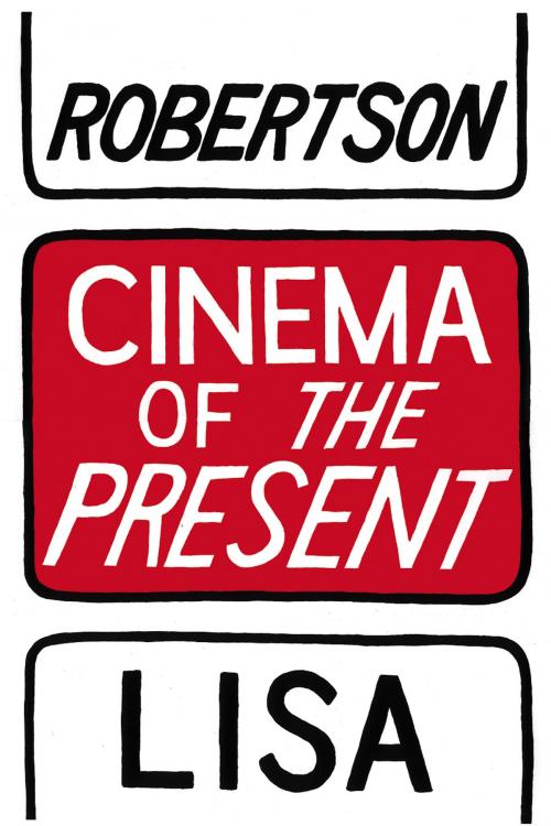 Cover of the book Cinema of the Present by Lisa Robertson, Coach House Books