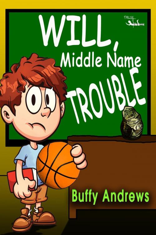 Cover of the book Will, Middle Name Trouble by Buffy Andrews, MuseItUp Publishing