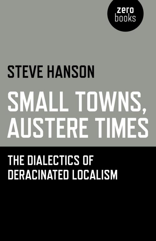 Cover of the book Small Towns, Austere Times by Steve Hanson, John Hunt Publishing