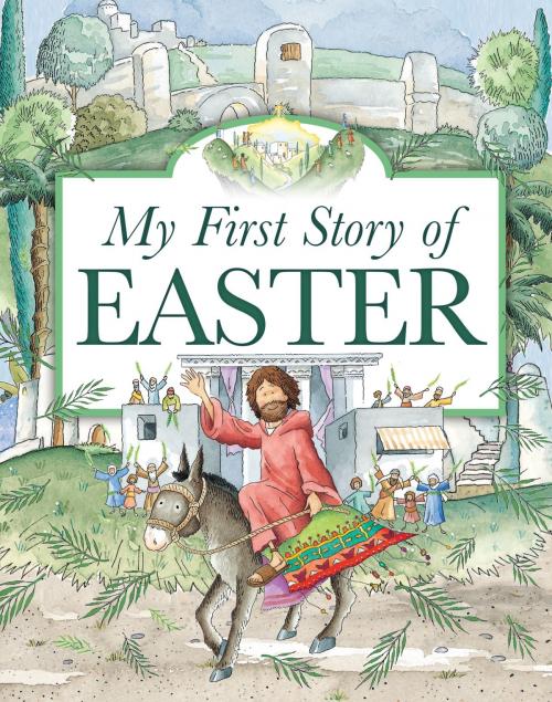 Cover of the book My Story of Easter by Karen Williamson, Lion Hudson LTD