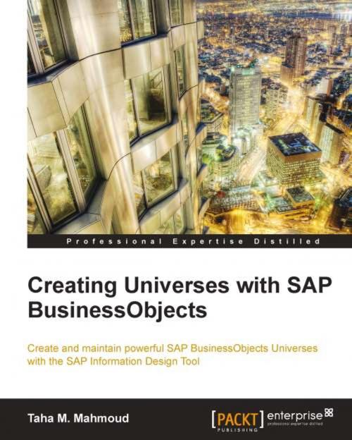 Cover of the book Creating Universes with SAP BusinessObjects by Taha M. Mahmoud, Packt Publishing