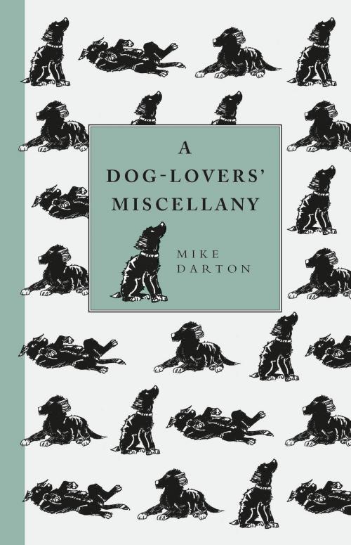 Cover of the book A Dog-Lover's Miscellany by Mike Darton, The Ivy Press