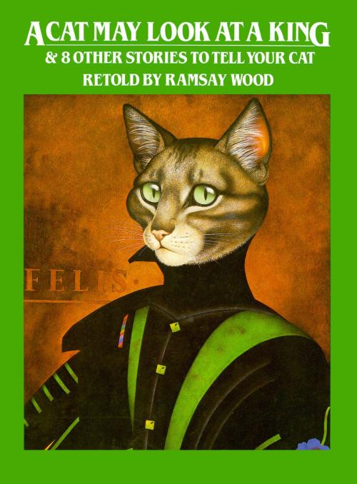 Cover of the book A Cat May Look at a King by Ramsay Wood, East-West Publications