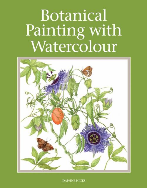 Cover of the book Botanical Painting with Watercolour by Daphne Hicks, Crowood