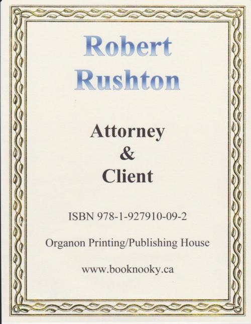 Cover of the book Attorney & Client by Robert Rushton, Organon Printing/Publishing House