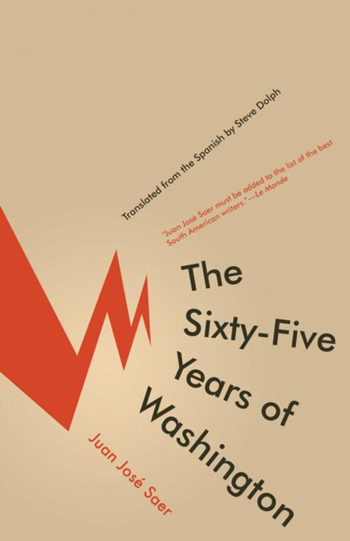 Cover of the book The Sixty-Five Years of Washington by Juan José Saer, Open Letter