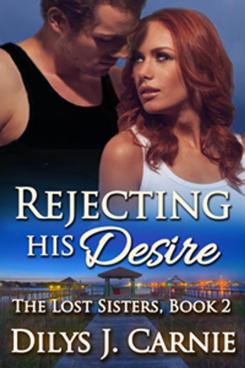 Cover of the book Rejecting His Desire by Dilys J. Carnie, Beachwalk Press, Inc.