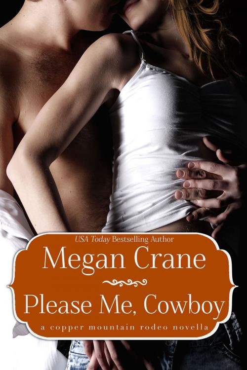 Cover of the book Please Me, Cowboy by Megan Crane, Tule Publishing Group, LLC