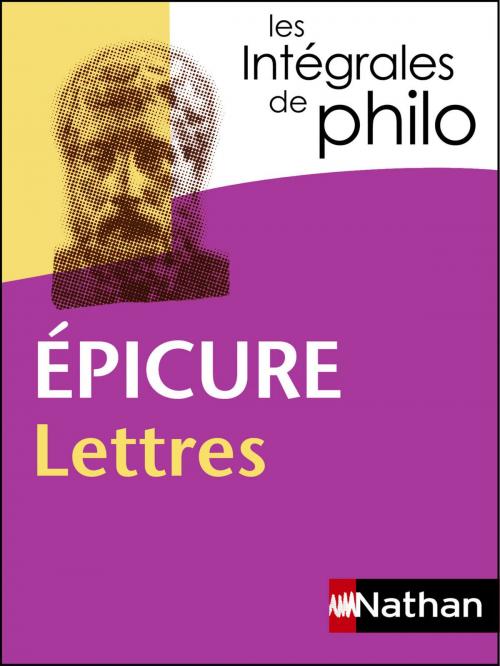 Cover of the book Intégrales de Philo - EPICURE, Lettres by Epicure, Octave Hamelin, Marcel Conche, Jean Salem, Nathan