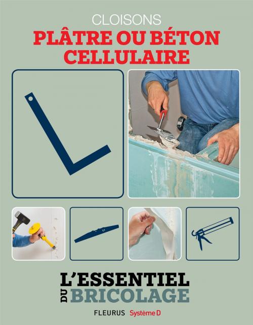 Cover of the book Cloisons - plâtre ou béton cellulaire by François Roebben, Nicolas Sallavuard, Nicolas Vidal, Bruno Guillou, Fleurus/Système D