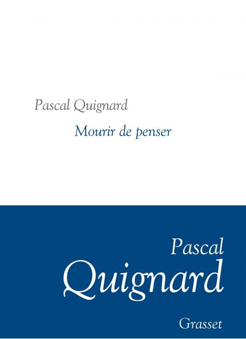 Cover of the book Mourir de penser by Pascal Quignard, Grasset