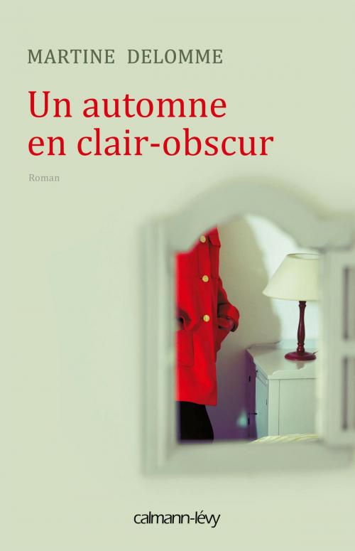 Cover of the book Un automne en clair-obscur by Martine Delomme, Calmann-Lévy