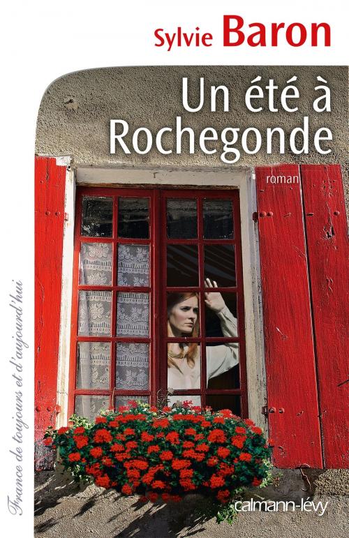 Cover of the book Un été à Rochegonde by Sylvie Baron, Calmann-Lévy