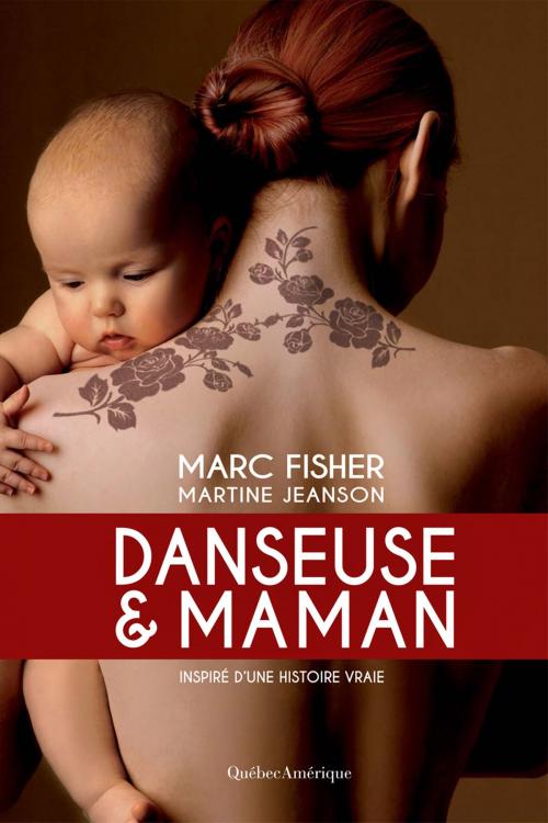 Cover of the book Danseuse et maman by Marc Fisher, Martine Jeanson, Les Éditions Québec Amérique