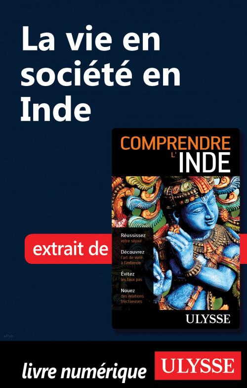 Cover of the book La vie en société en Inde by Mathieu Boisvert, Guides de voyage Ulysse