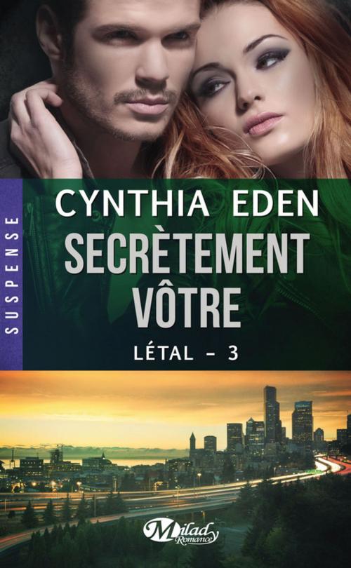 Cover of the book Secrètement vôtre by Cynthia Eden, Milady