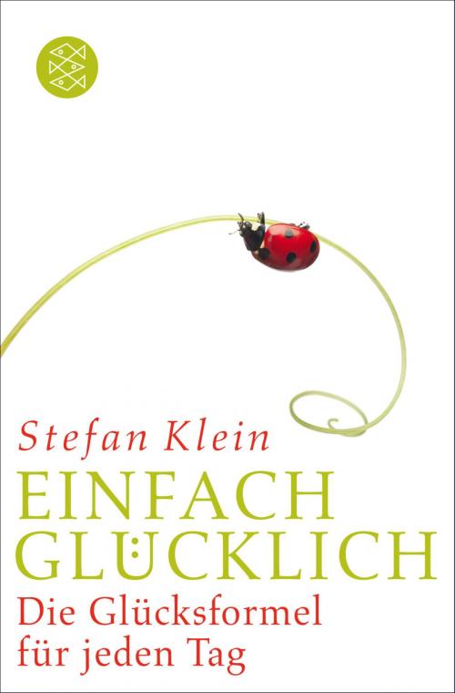 Cover of the book Einfach glücklich by Stefan Klein, FISCHER E-Books