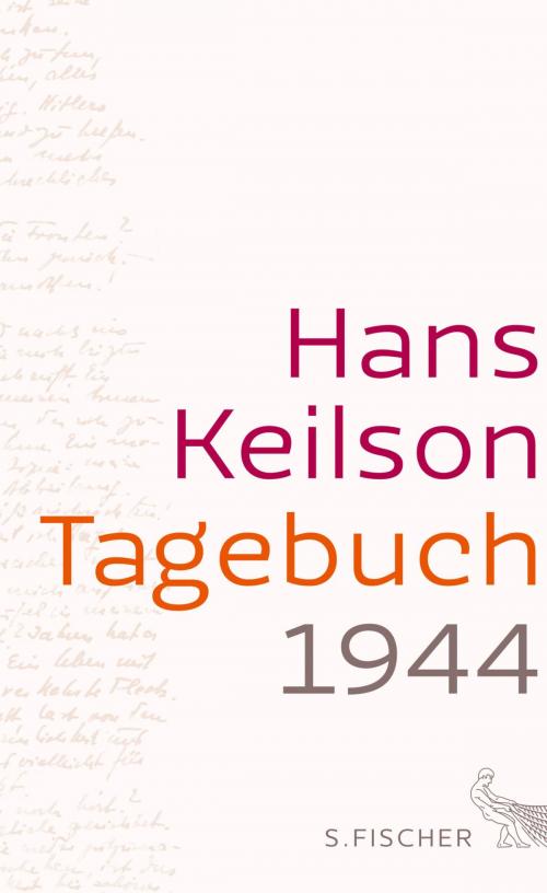 Cover of the book Tagebuch 1944 by Dr. Hans Keilson, Heinrich Detering, FISCHER E-Books