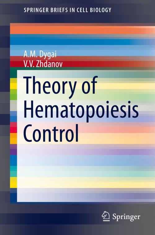 Cover of the book Theory of Hematopoiesis Control by V.V. Zhdanov, A.M. Dygai, Springer International Publishing