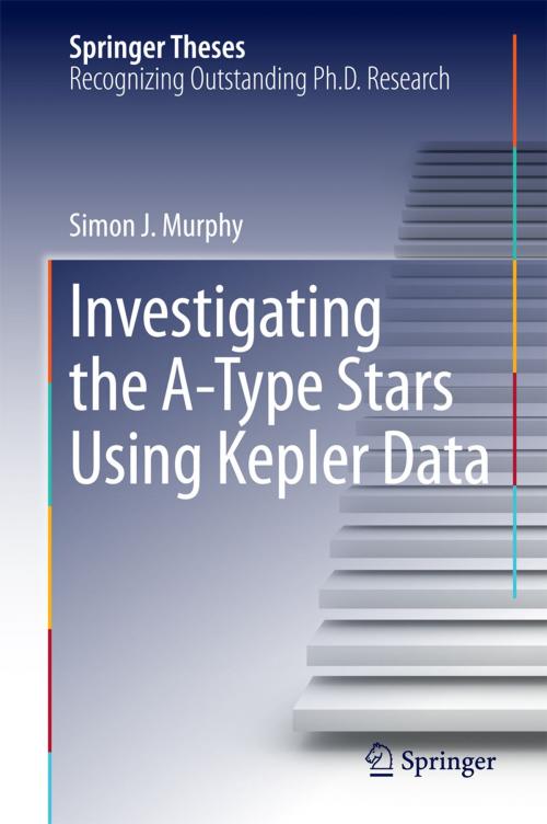 Cover of the book Investigating the A-Type Stars Using Kepler Data by Simon J. Murphy, Springer International Publishing