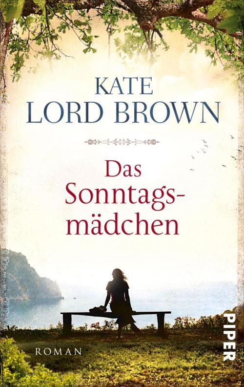 Cover of the book Das Sonntagsmädchen by Kate Lord Brown, Piper ebooks