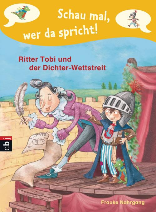 Cover of the book Schau mal, wer da spricht - Ritter Tobi und der Dichter-Wettstreit by Frauke Nahrgang, cbj