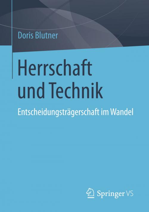 Cover of the book Herrschaft und Technik by Doris Blutner, Springer Fachmedien Wiesbaden