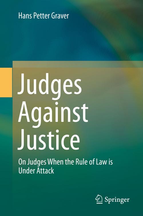 Cover of the book Judges Against Justice by Hans Petter Graver, Springer Berlin Heidelberg