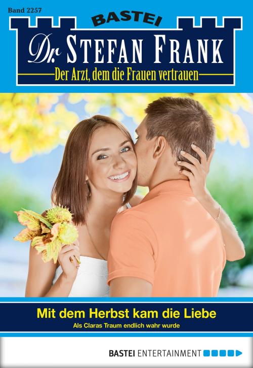 Cover of the book Dr. Stefan Frank - Folge 2257 by Stefan Frank, Bastei Entertainment