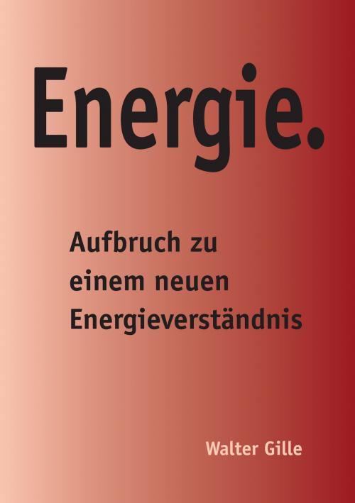 Cover of the book Energie. by Walter Gille, Books on Demand