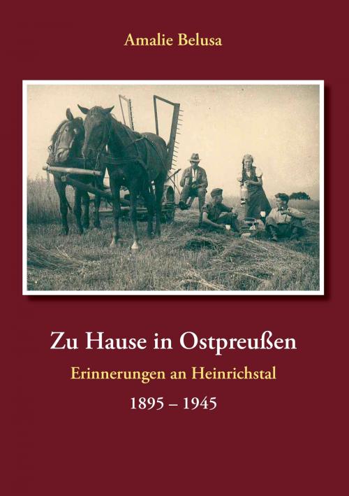 Cover of the book Zu Hause in Ostpreußen by Amalie Belusa, Books on Demand