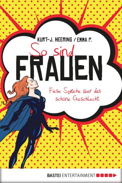 Cover of the book So sind Frauen by Kurt-J. Heering, Emma P., Bastei Entertainment