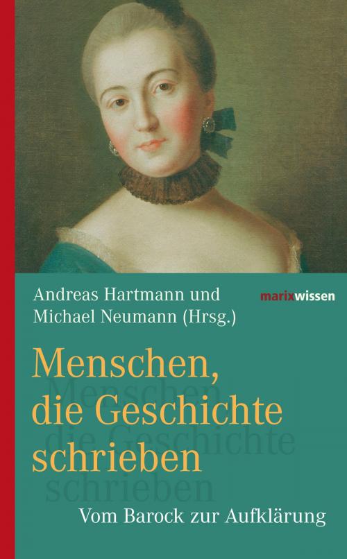 Cover of the book Menschen, die Geschichte schrieben by , marixverlag