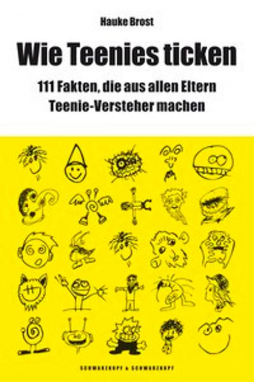 Cover of the book Wie Teenies ticken by Hauke Brost, Schwarzkopf & Schwarzkopf