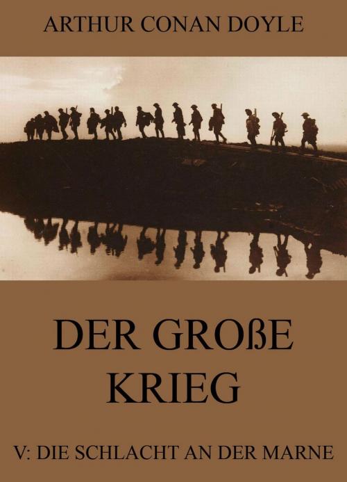 Cover of the book Der große Krieg - 5: Die Schlacht an der Marne by Arthur Conan Doyle, Jazzybee Verlag