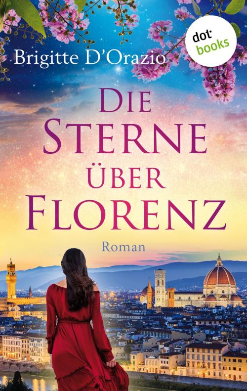 Cover of the book Die Sterne über Florenz by Brigitte D'Orazio, dotbooks GmbH