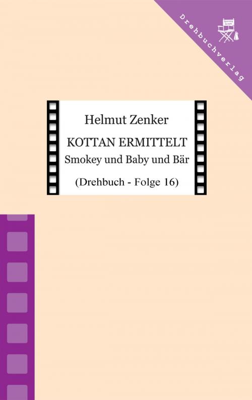 Cover of the book Kottan ermittelt: Smokey und Baby und Bär by Helmut Zenker, Der Drehbuchverlag