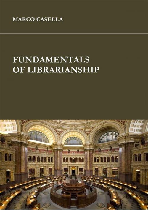 Cover of the book Fundamentals of librarianship by Marco Casella, Marco Casella