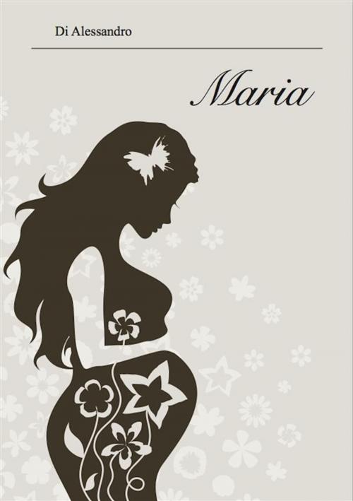 Cover of the book Maria by Di Alessandro, Di Alessandro