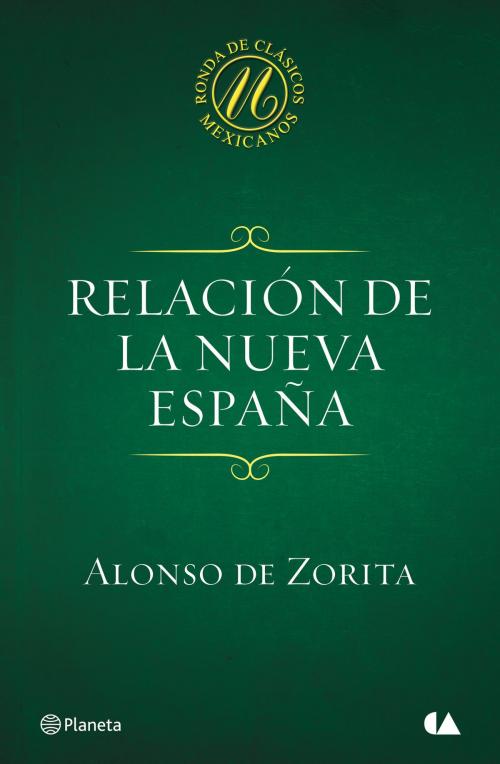 Cover of the book Relación de la Nueva España by Alonso de Zorita, Grupo Planeta - México